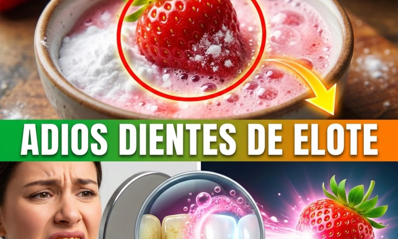 ¡¿Tienes “Dientes de Elote”?! Blanquea tu Sonrisa Rápido y sin Sensibilidad con Fresa y Bicarbonato