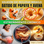 ¿Sientes que “Empujas Ladrillos”? El Batido de Papaya y Avena para Vaciar tu Intestino sin Dolor